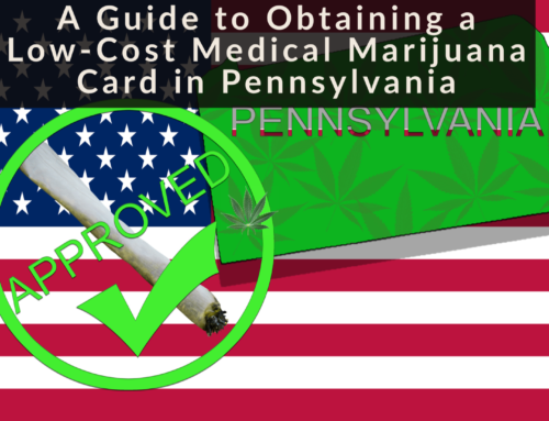 A Guide to Obtaining a Low-Cost Medical Marijuana Card in Pennsylvania